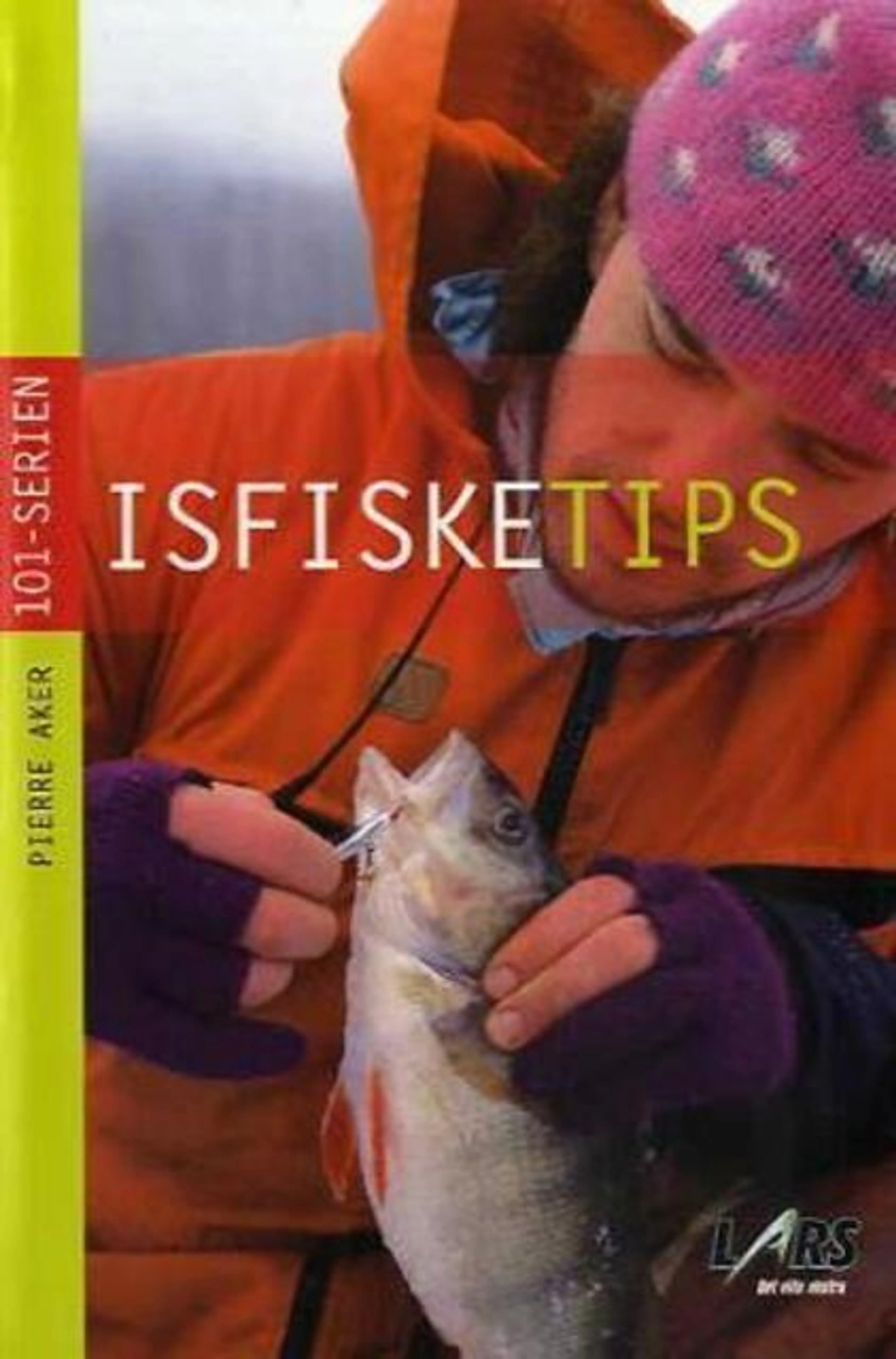 Omslag Isfisketips av Pierre Aker (Innbundet)