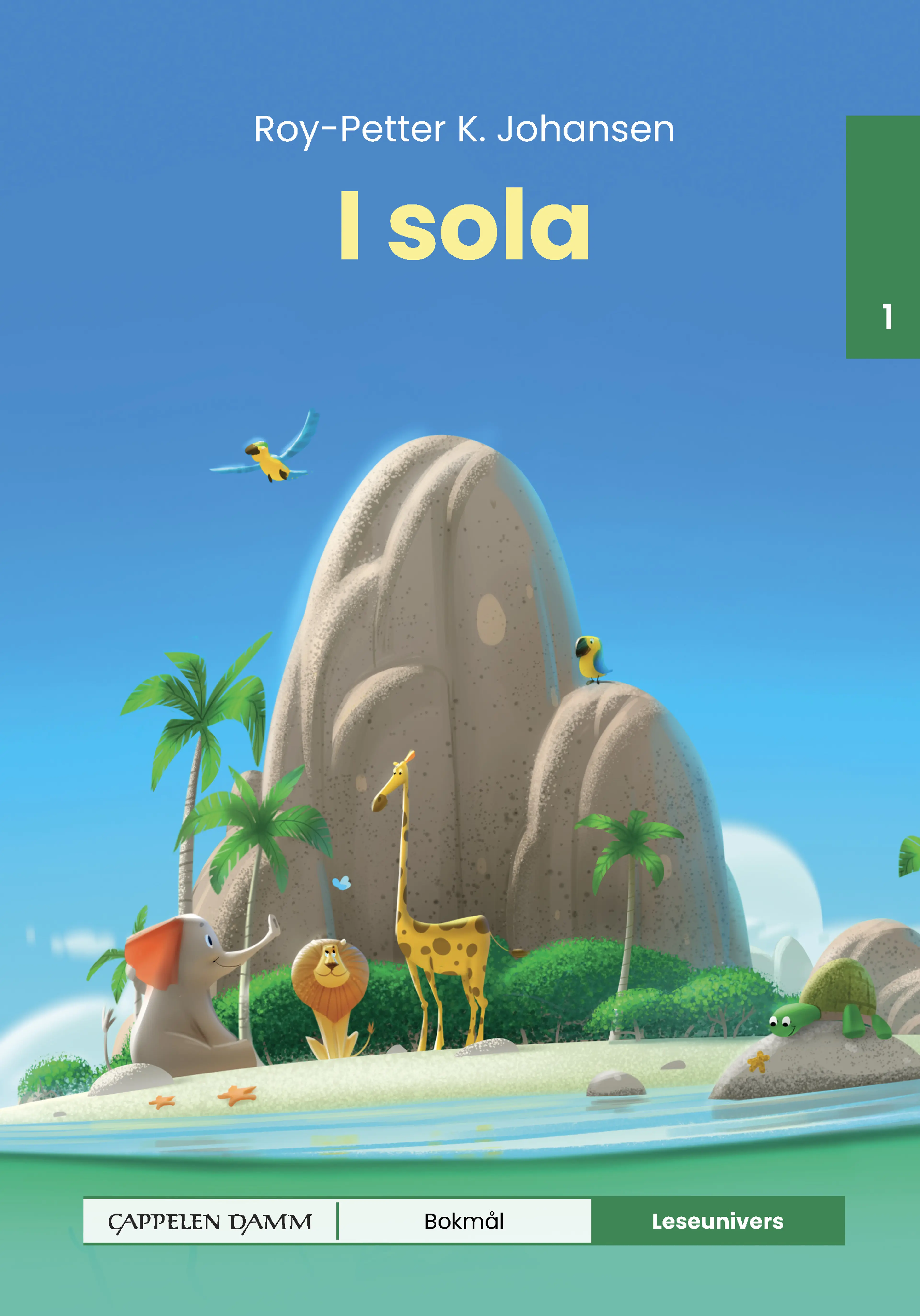 Omslag Leseunivers 1: I sola av Roy-Petter Kjekstad Johansen (Innbundet)