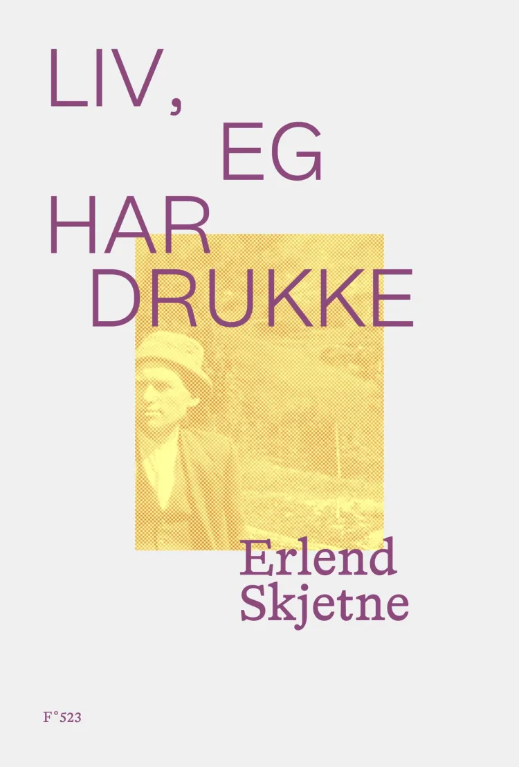 Omslag Liv, eg har drukke av Erlend Skjetne (Ebok)