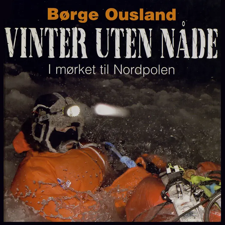 Omslag Vinter uten nåde av Børge Ousland (Lydbok)