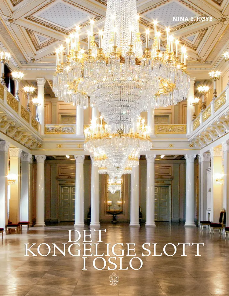 Omslag Det kongelige slott i Oslo av Nina E. Høye (Innbundet)