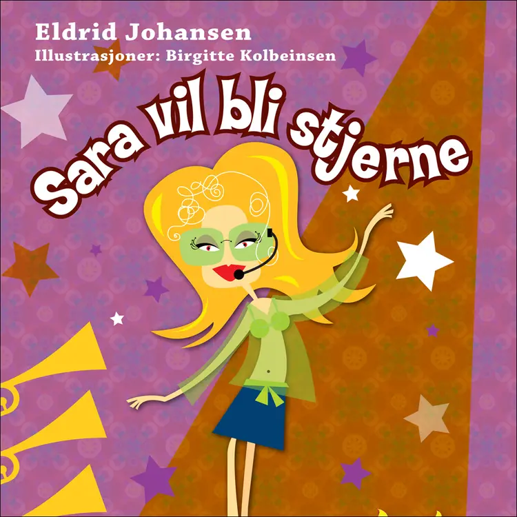 Omslag Sara vil bli stjerne av Eldrid Johansen (Lydbok)