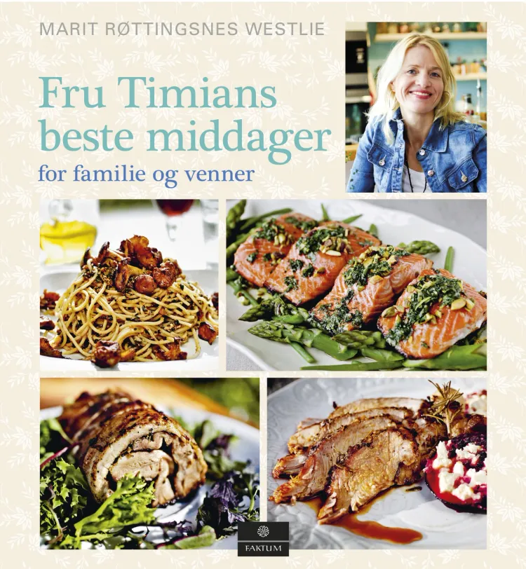Omslag Fru Timians beste middager for familie og venner av Marit Røttingsnes Westlie (Innbundet)