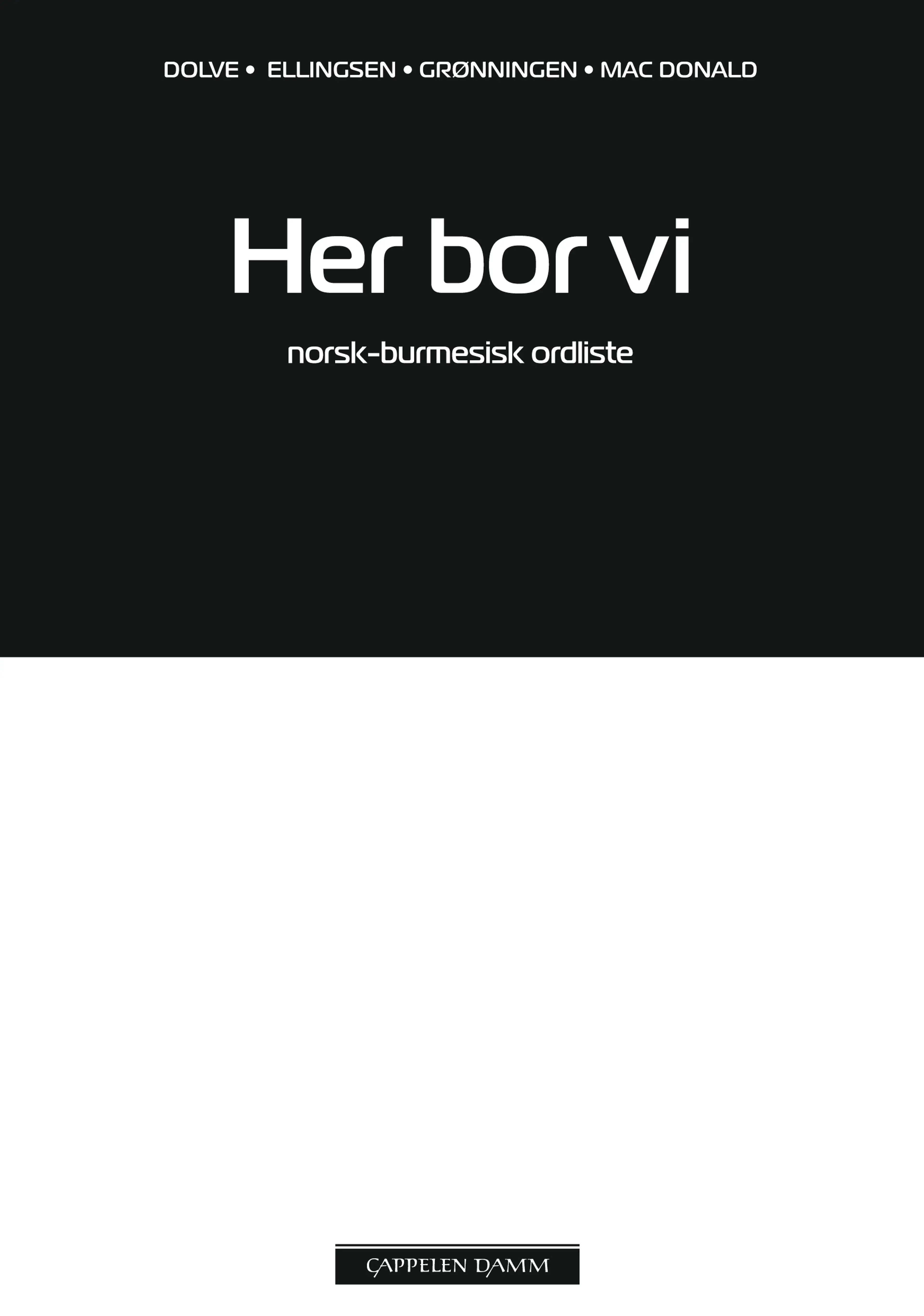 Omslag Her bor vi Norsk-burmesisk ordliste av Ingebjørg Dolve, Janne Grønningen, Elisabeth Ellingsen og Kirsti Mac Donald (Heftet)