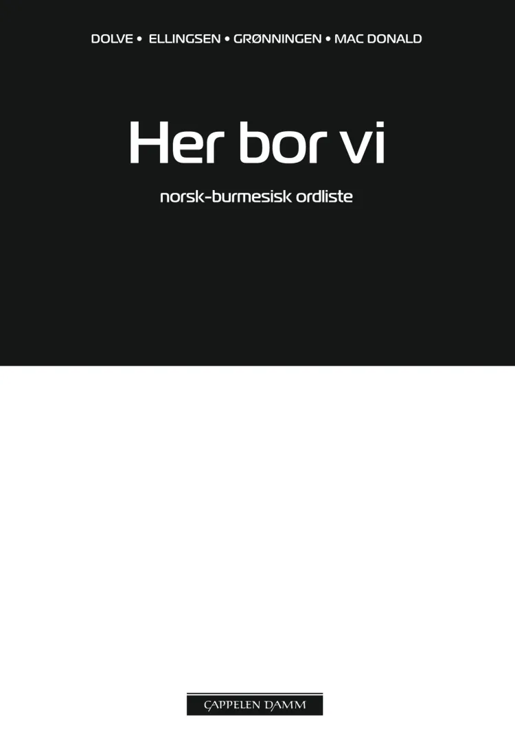 Omslag Her bor vi Norsk-burmesisk ordliste av Ingebjørg Dolve, Janne Grønningen, Elisabeth Ellingsen og Kirsti Mac Donald (Heftet)