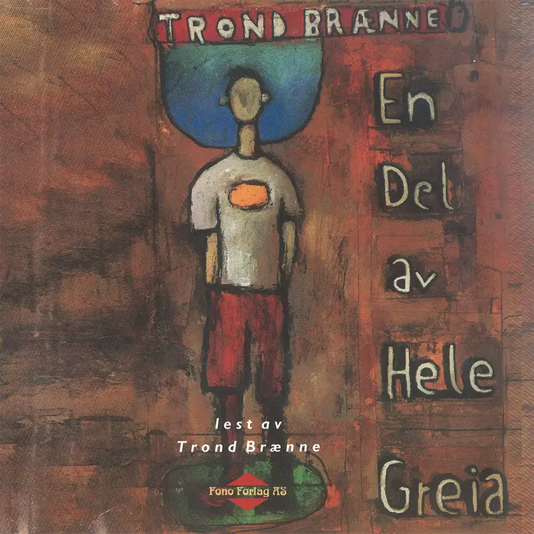 Omslag En del av hele greia av Trond Brænne (Lydbok)