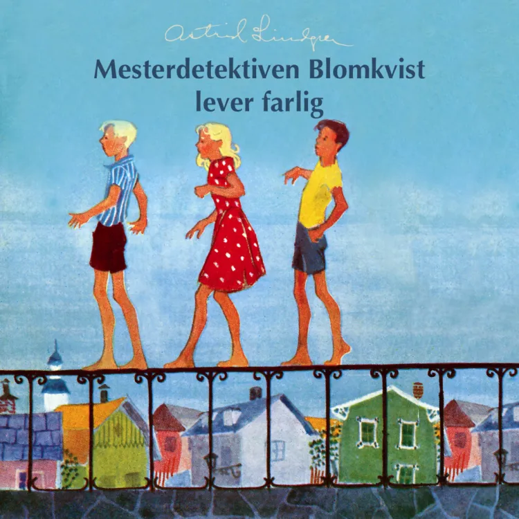 Omslag Mesterdetektiven Blomkvist lever farlig av Astrid Lindgren (CD)