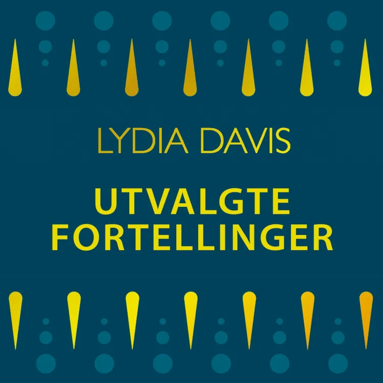 Omslag Utvalgte fortellinger av Lydia Davis (Lydbok)