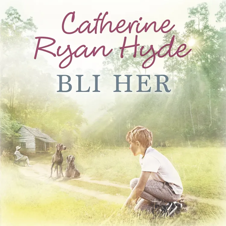 Omslag Bli her av Catherine Ryan Hyde (Lydbok)