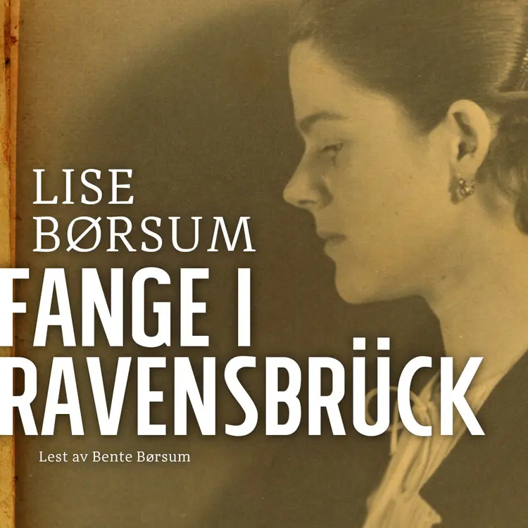 Omslag Fange i Ravensbrück av Lise Børsum (Lydbok)