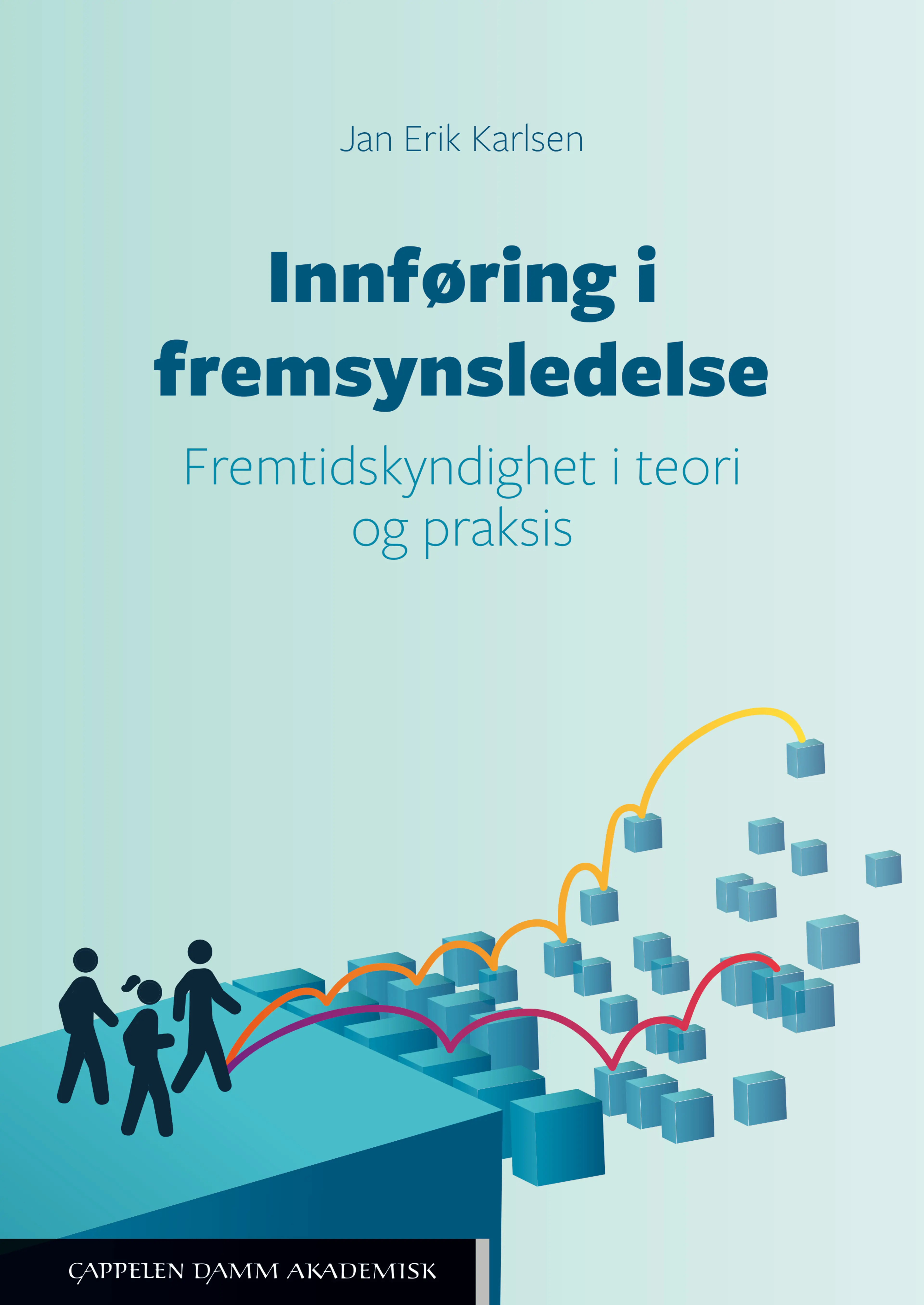 Omslag Innføring i fremsynsledelse av Jan Erik Karlsen (Heftet)