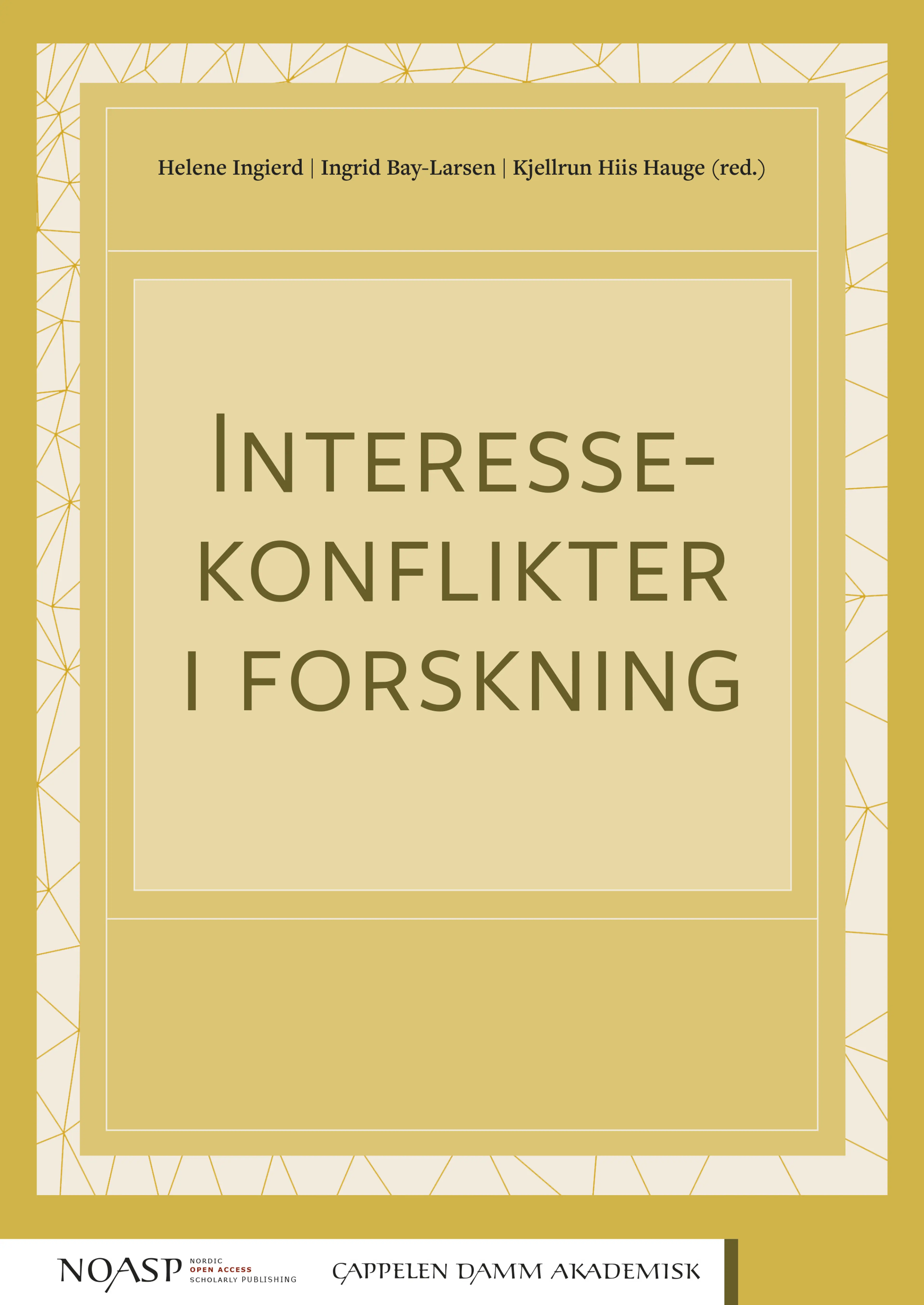 Omslag Interessekonflikter i forskning av Ingrid Bay-Larsen, Kjellrun Hiis Hauge og Helene Ingierd (red.) (Heftet)