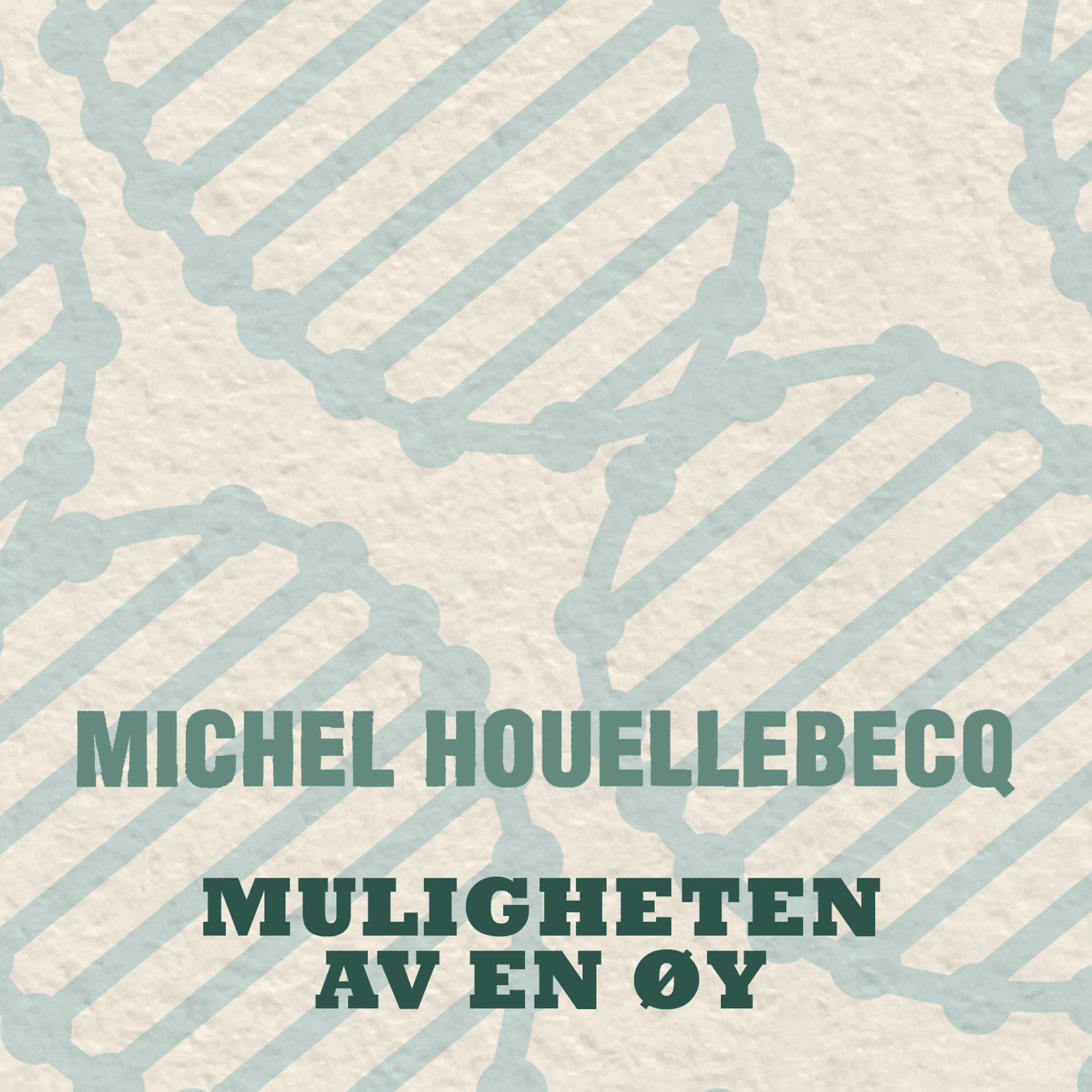 Omslag Muligheten av en øy av Michel Houellebecq (Lydbok)