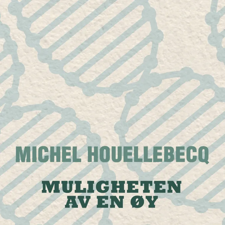 Omslag Muligheten av en øy av Michel Houellebecq (Lydbok)