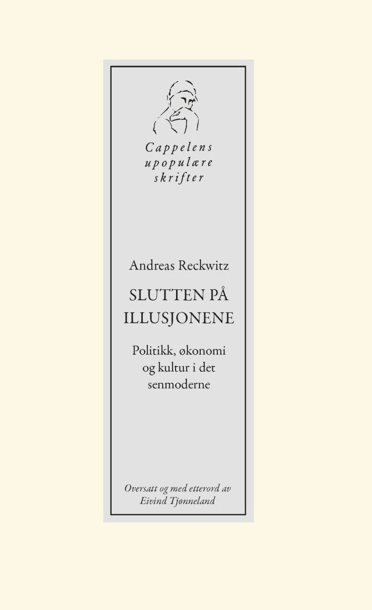 Omslag Slutten på illusjonene av Andreas Reckwitz (Heftet)