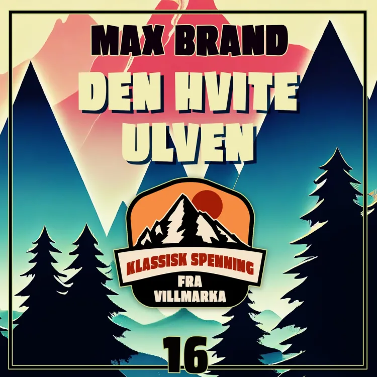 Omslag Den hvite ulven av Max Brand (Nedlastbar lydbok)