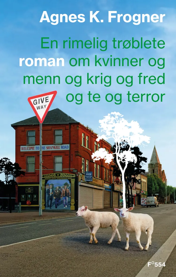 Omslag En rimelig trøblete roman om kvinner og menn og krig og fred og te og terror av Agnes Kippersund Frogner (Ebok)