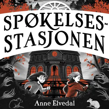 Omslag Spøkelsesstasjonen av Anne Elvedal (Lydbok)
