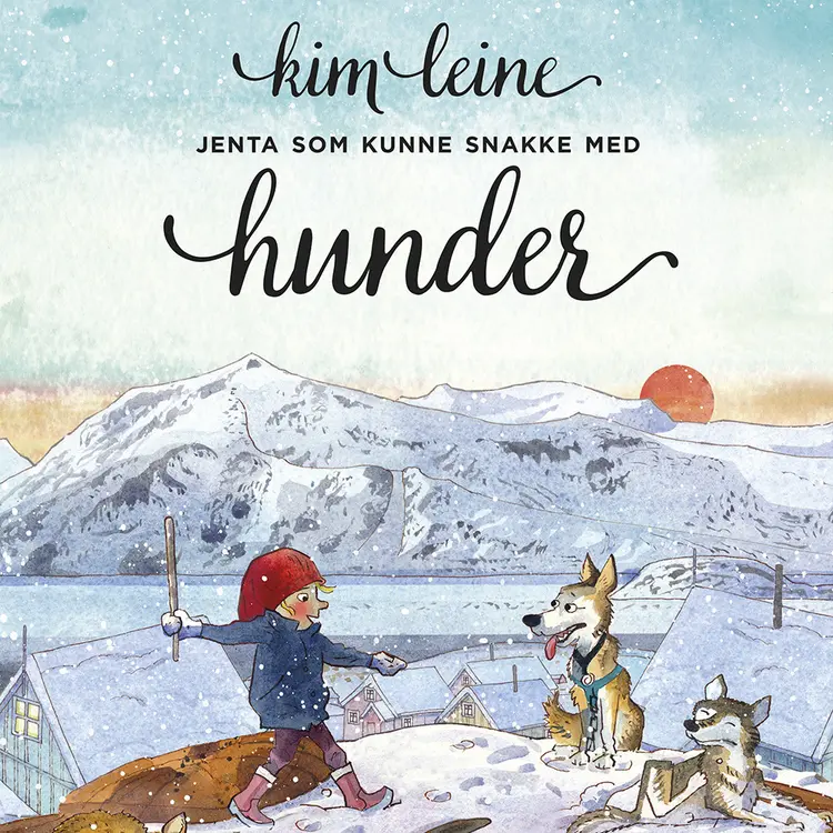 Omslag Jenta som kunne snakke med hunder av Kim Leine (Lydbok)