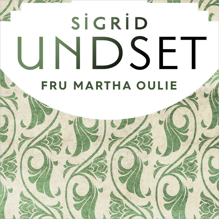 Omslag Fru Martha Oulie av Sigrid Undset (Lydbok)
