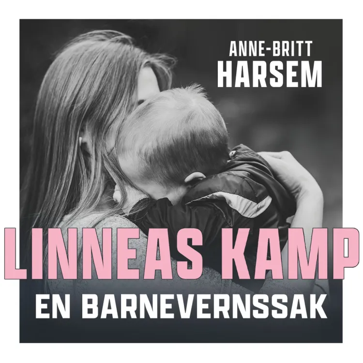 Omslag Linneas kamp - En barnevernssak av Anne-Britt Harsem (Lydbok)