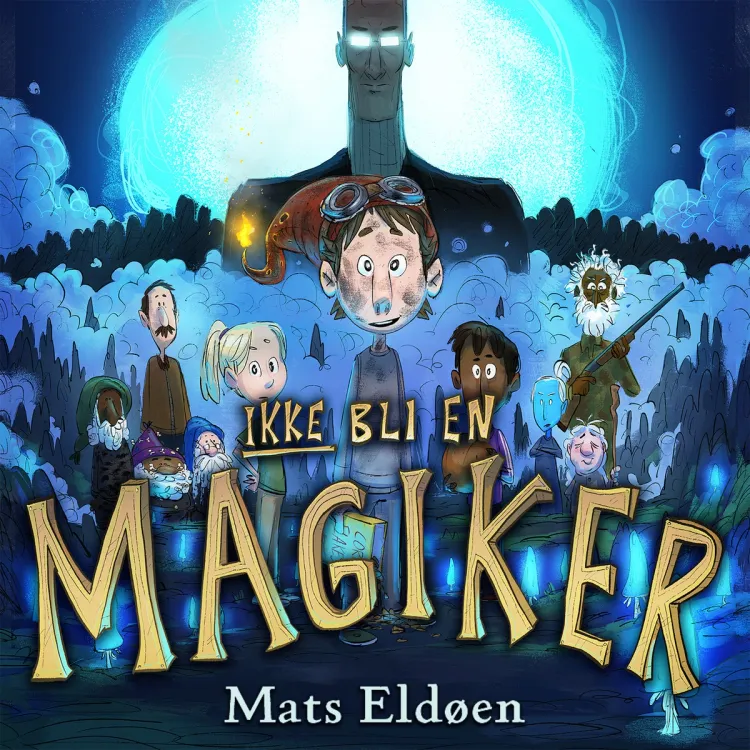 Omslag Ikke bli en magiker av Mats Eldøen (Lydbok)
