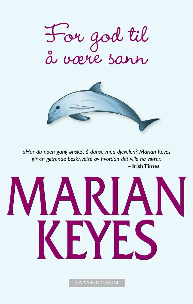 Omslag For god til å være sann av Marian Keyes (Innbundet)