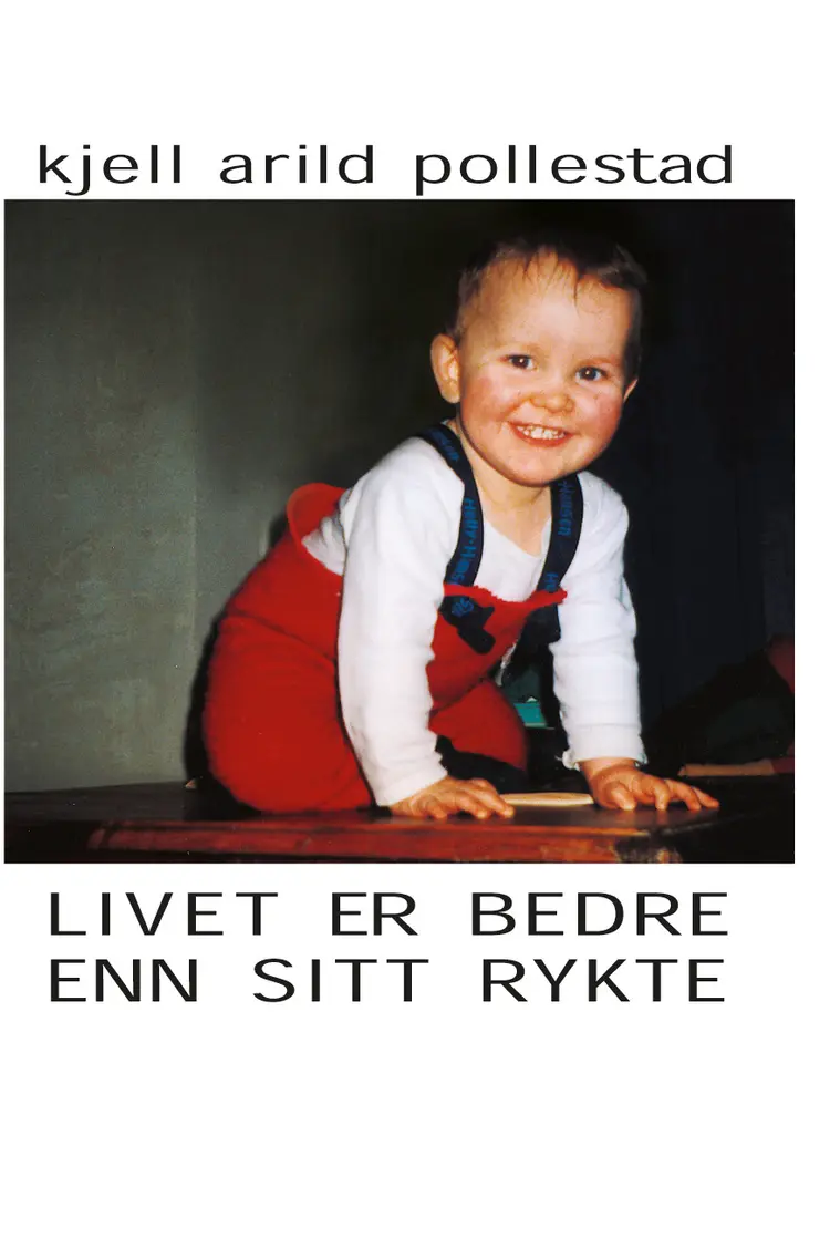 Omslag Livet er bedre enn sitt rykte av Kjell A. Pollestad (Innbundet)