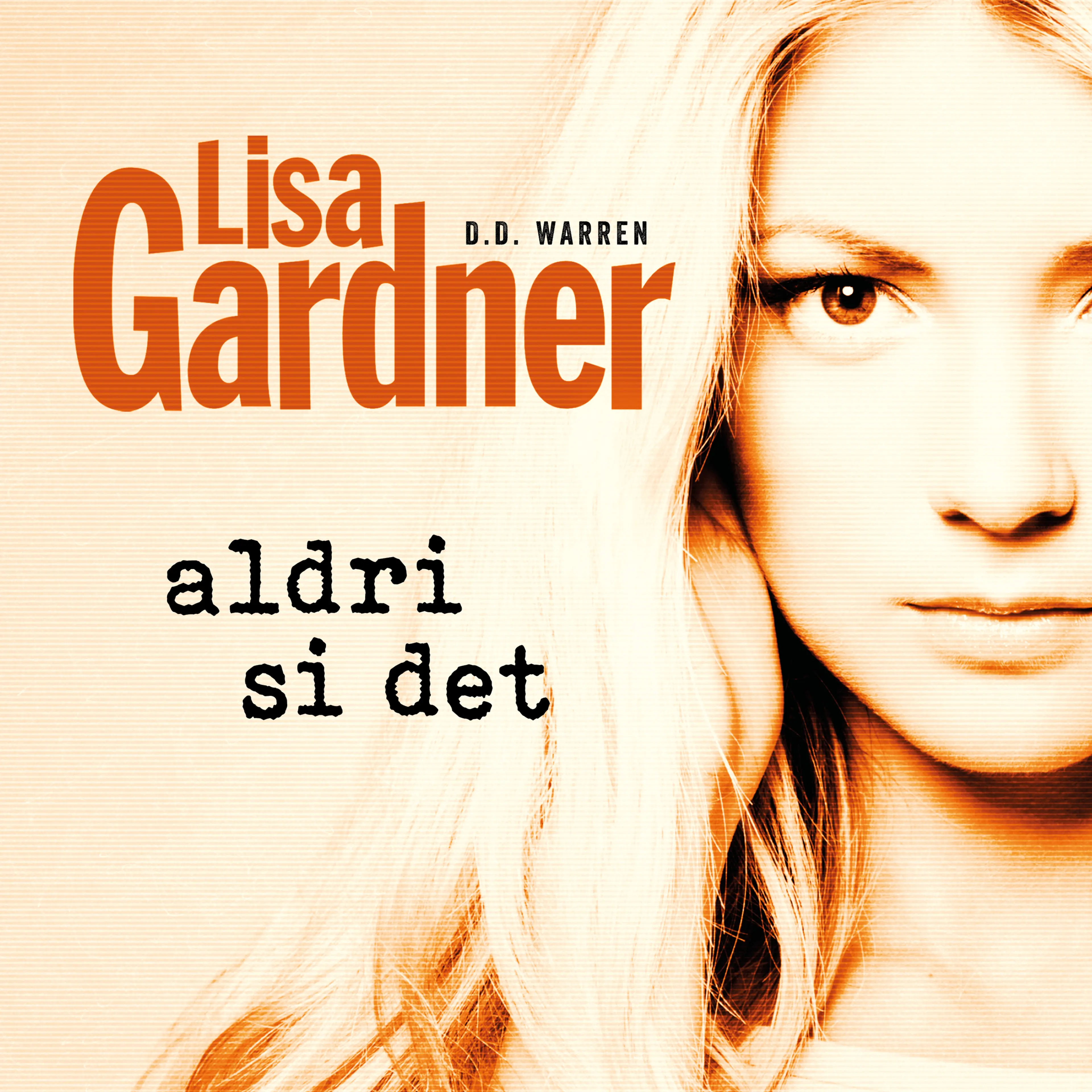 Omslag Aldri si det av Lisa Gardner (Lydbok)