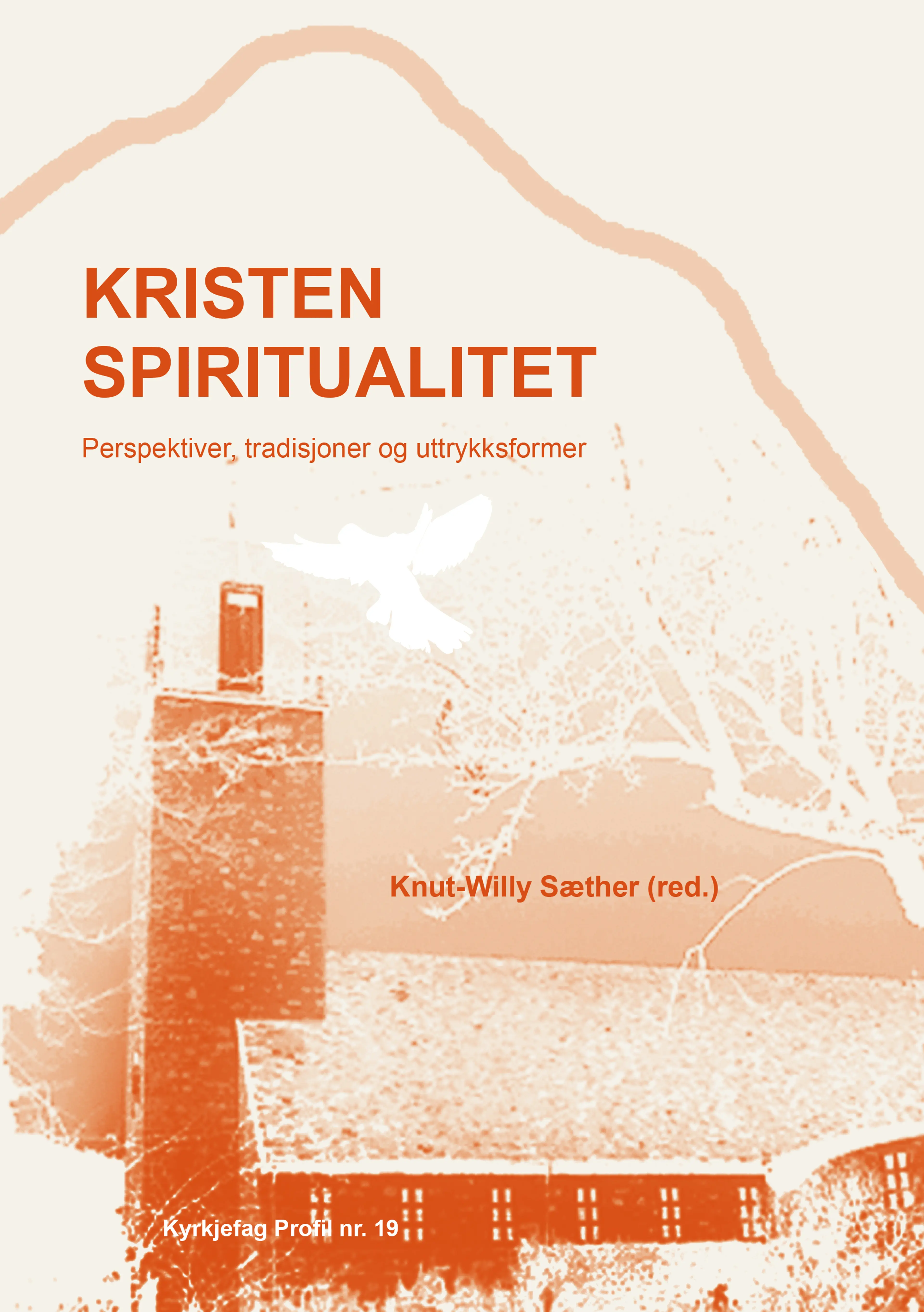 Omslag Kristen spiritualitet av Knut-Willy Sæther (Ebok)