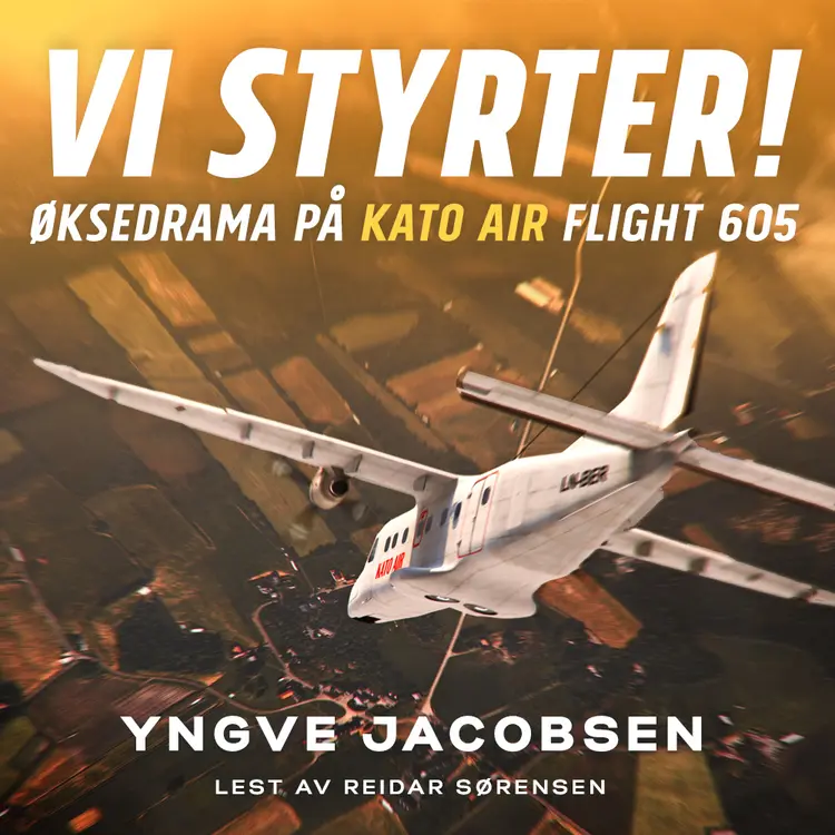 Omslag Vi styrter! Øksedrama på Kato Air flight 605 av Yngve Jacobsen (Lydbok)
