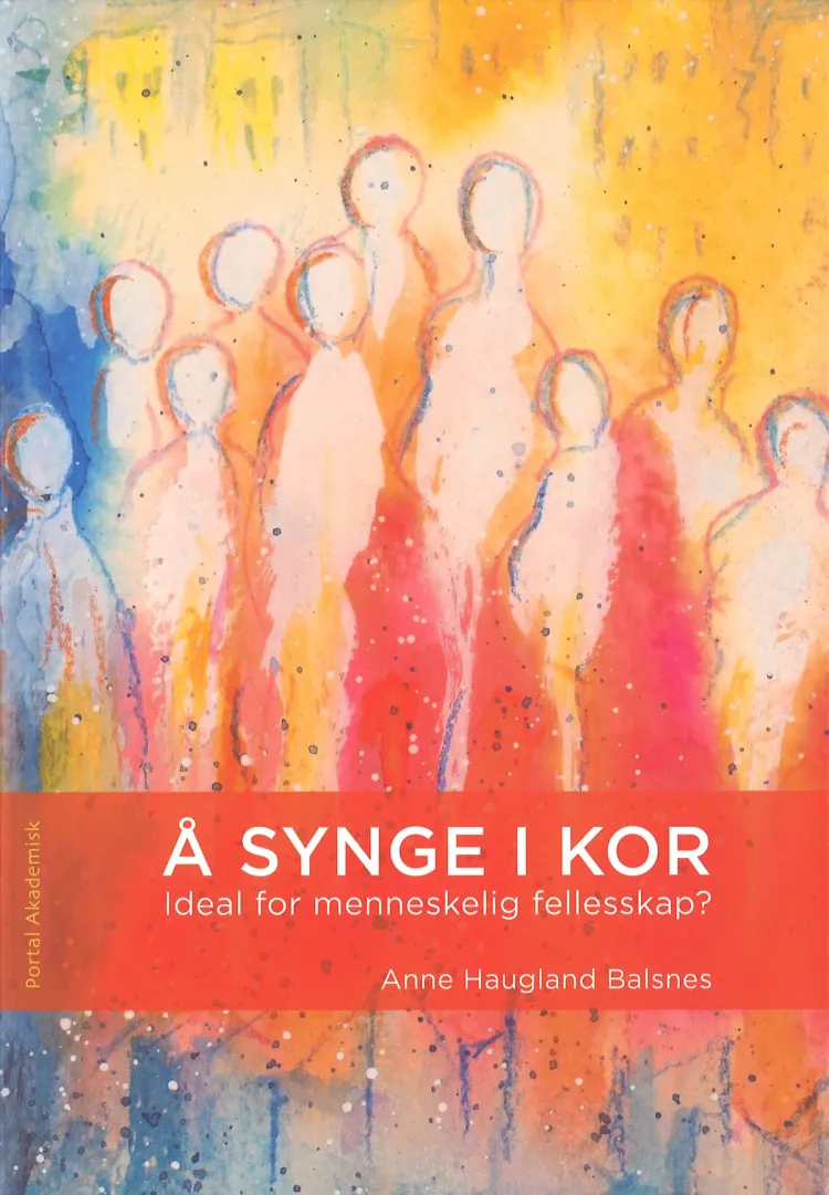 Omslag Å synge i kor av Anne Haugland Balsnes (Innbundet)