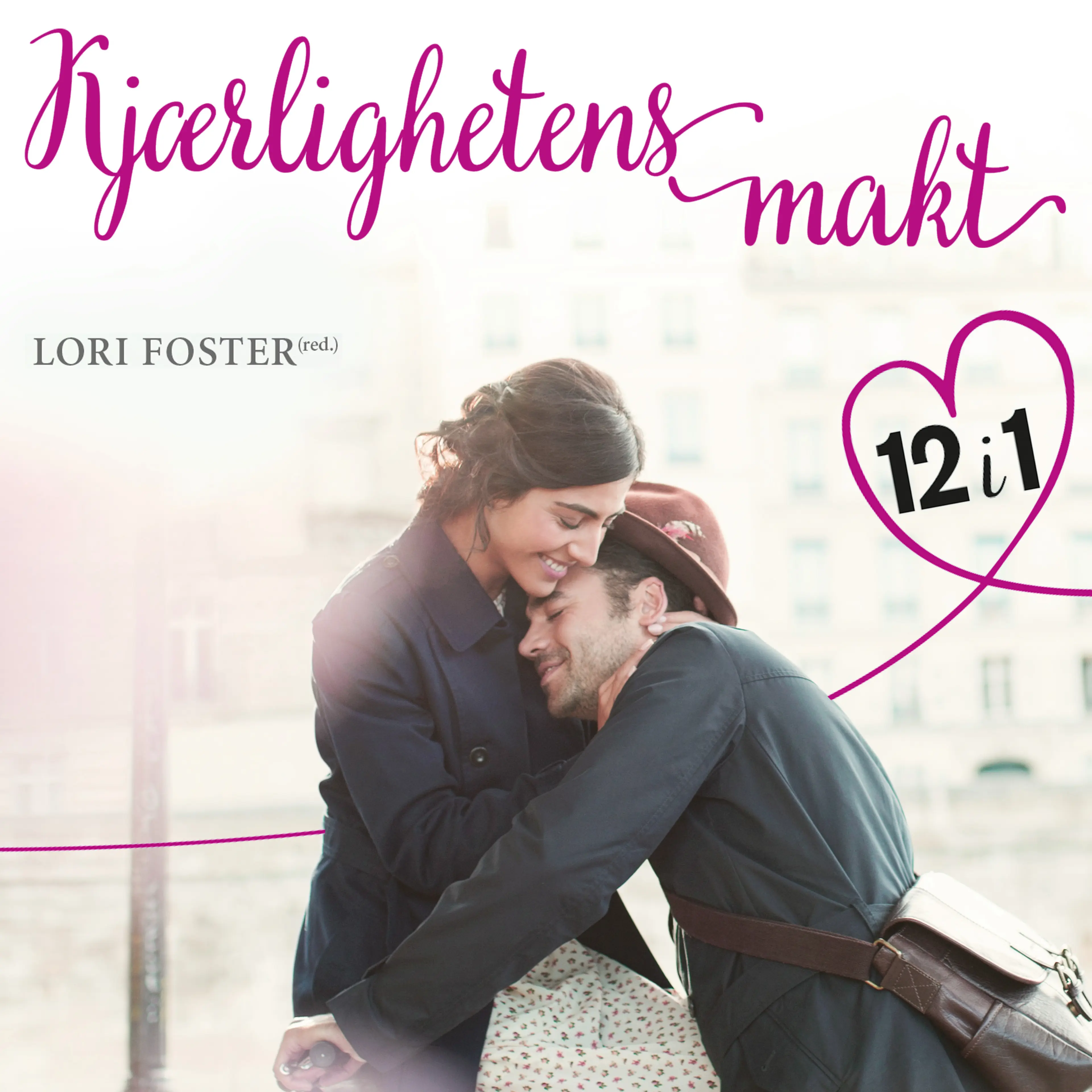 Omslag Kjærlighetens makt - 12 romantiske fortellinger av Lori Foster (red.) (Lydbok)