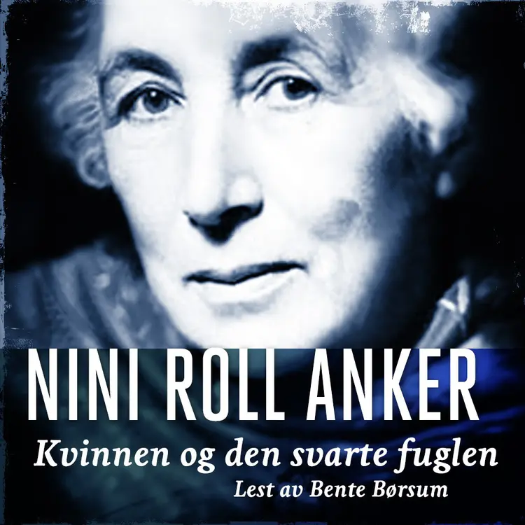 Omslag Kvinnen og den svarte fuglen av Nini Roll Anker (Lydbok)