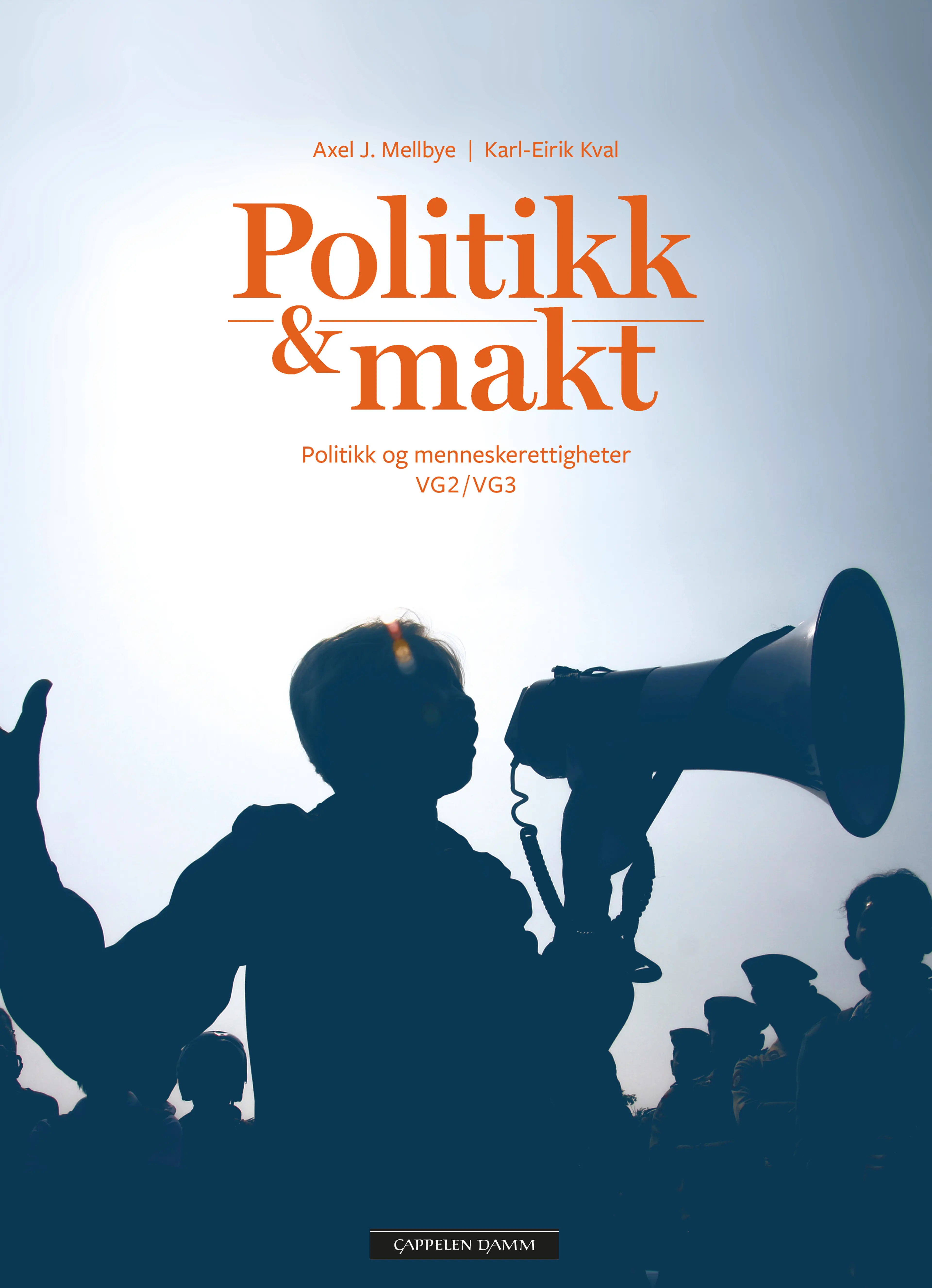 Omslag Politikk og makt (2018) av Axel J. Mellbye og Karl-Eirik Kval (Heftet)