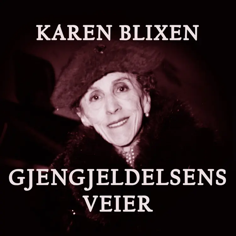 Omslag Gjengjeldelsens veier av Karen Blixen (Lydbok)