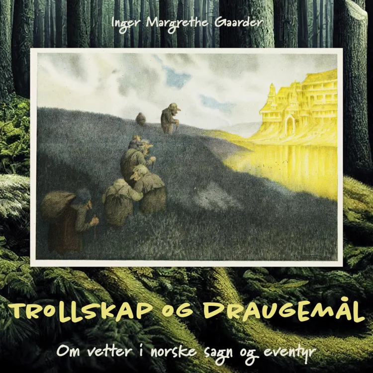 Omslag Trollskap og draugemål av Inger Margrethe Gaarder (Lydbok)