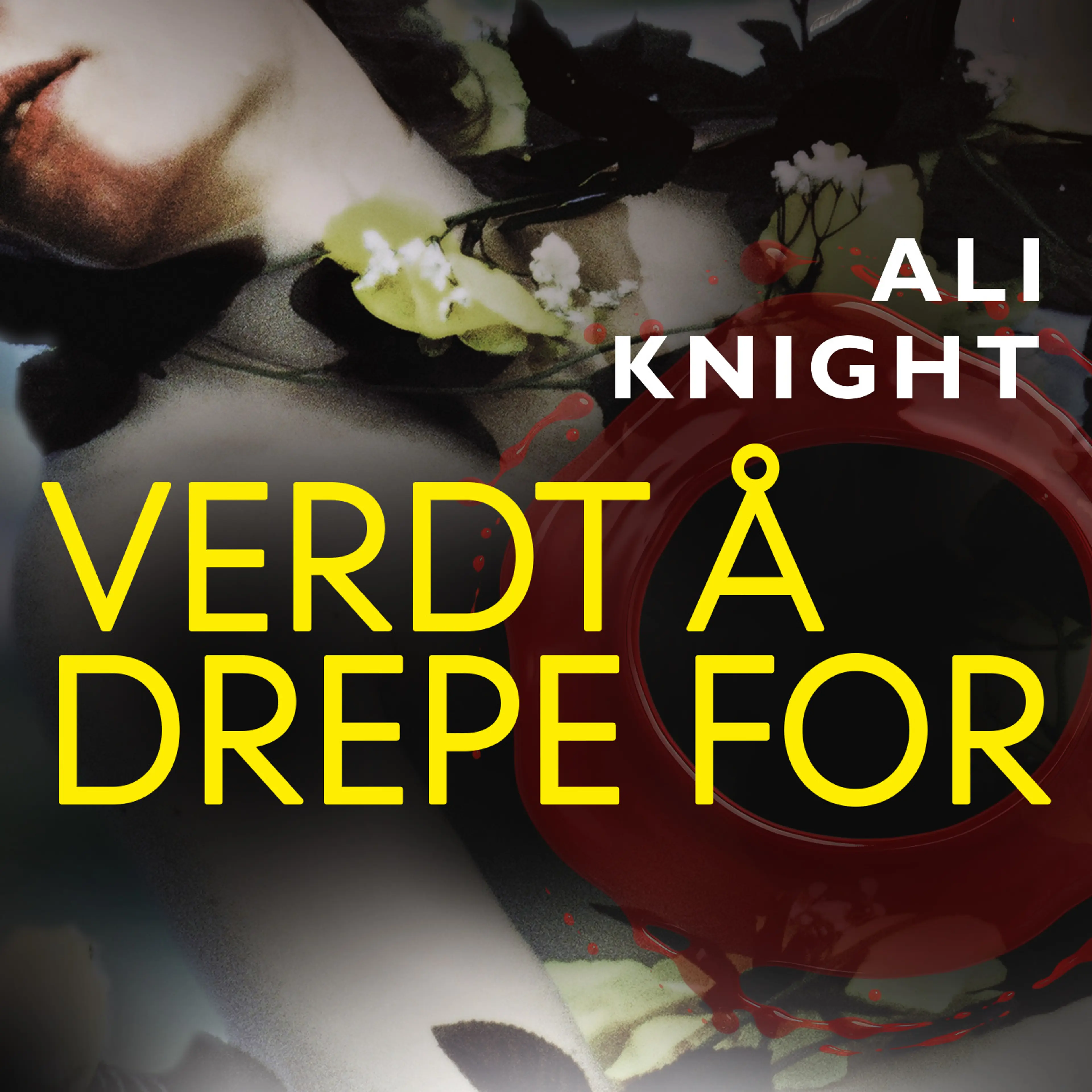 Omslag Verdt å drepe for av Ali Knight (Lydbok)
