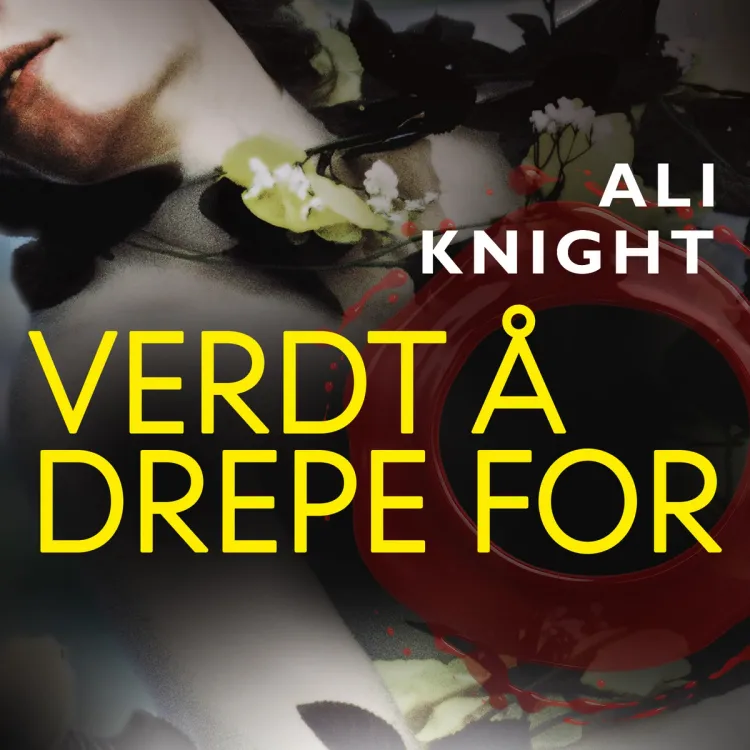Omslag Verdt å drepe for av Ali Knight (Lydbok)