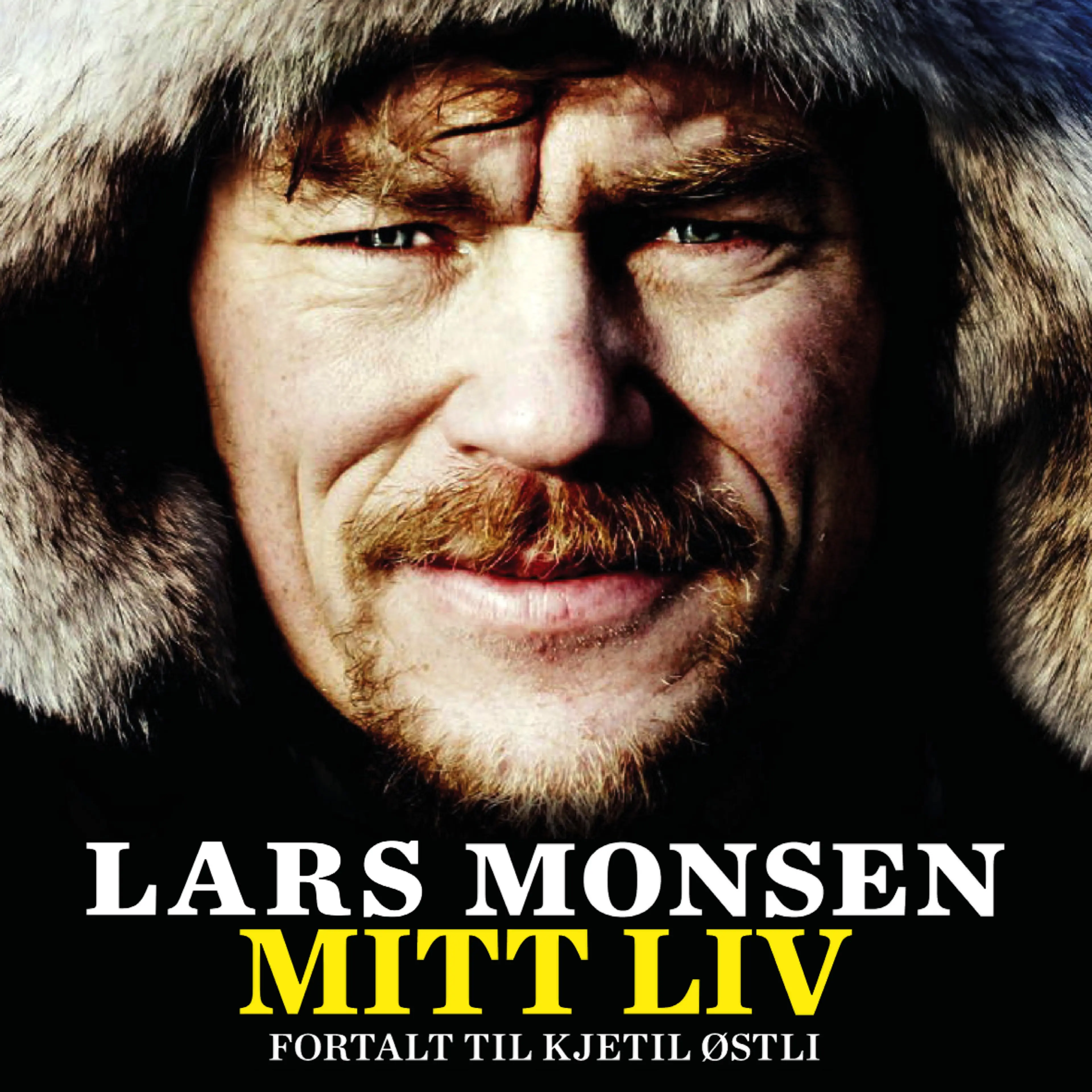 Omslag Lars Monsen - Mitt liv av Lars Monsen og Kjetil Stensvik Østli (Lydbok)