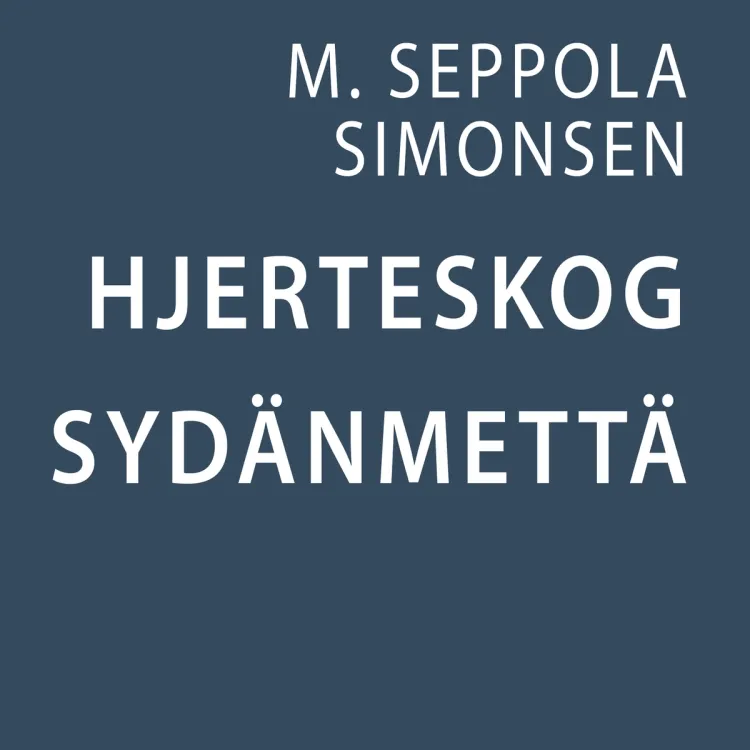 Omslag Hjerteskog. Sydänmettä. av M. Seppola Simonsen (Lydbok)