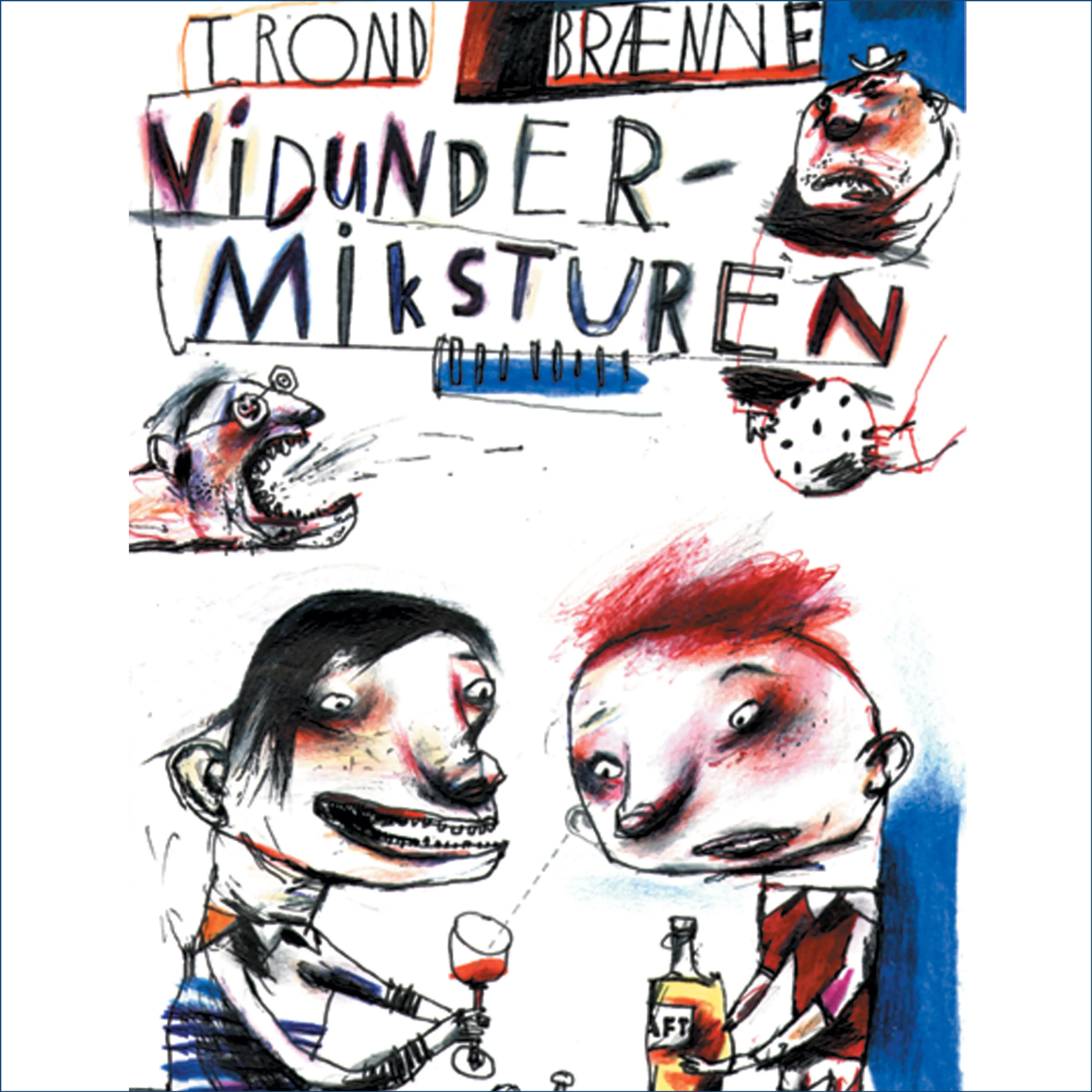 Omslag Vidundermiksturen av Trond Brænne (Lydbok)