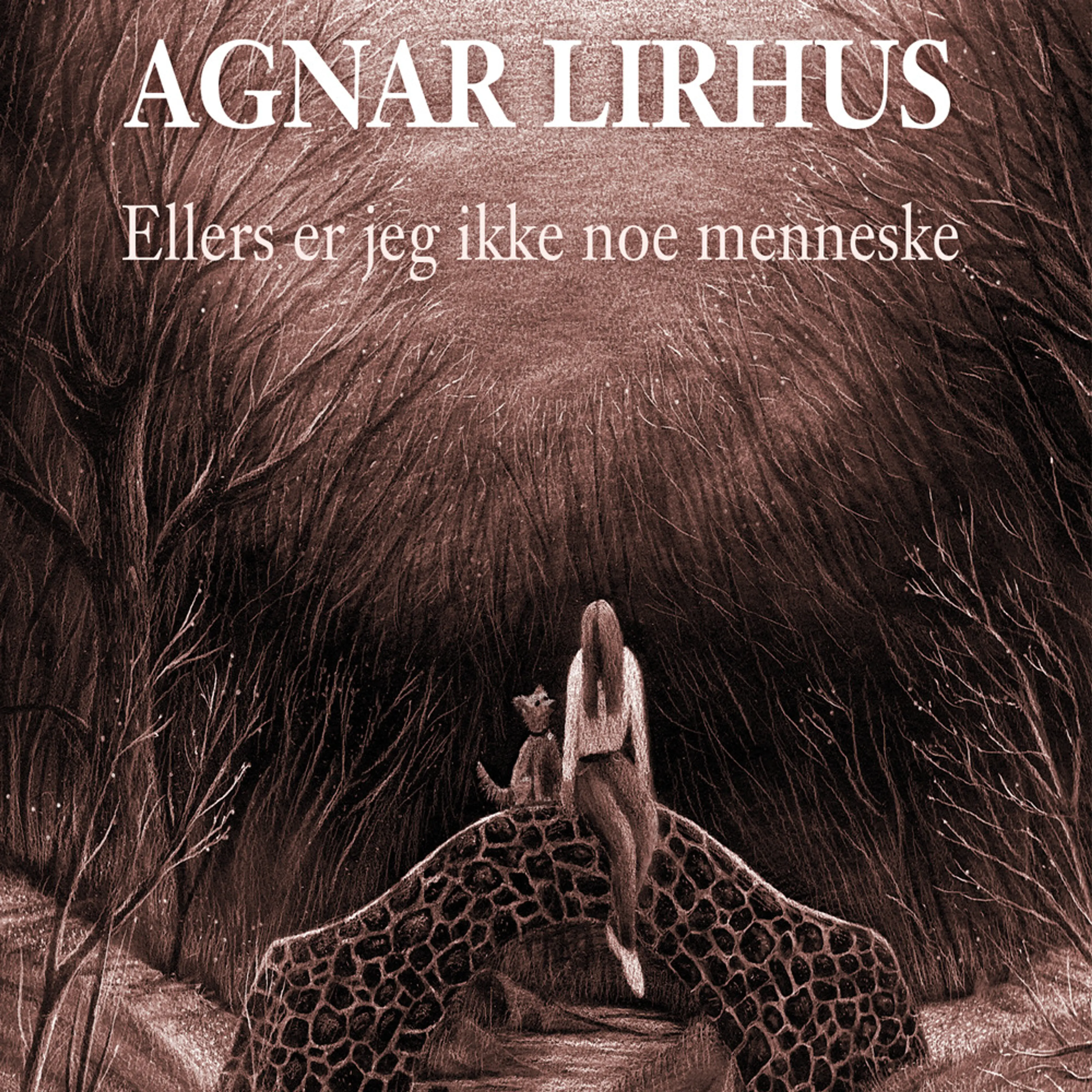 Omslag Ellers er jeg ikke noe menneske av Agnar Lirhus (Lydbok)