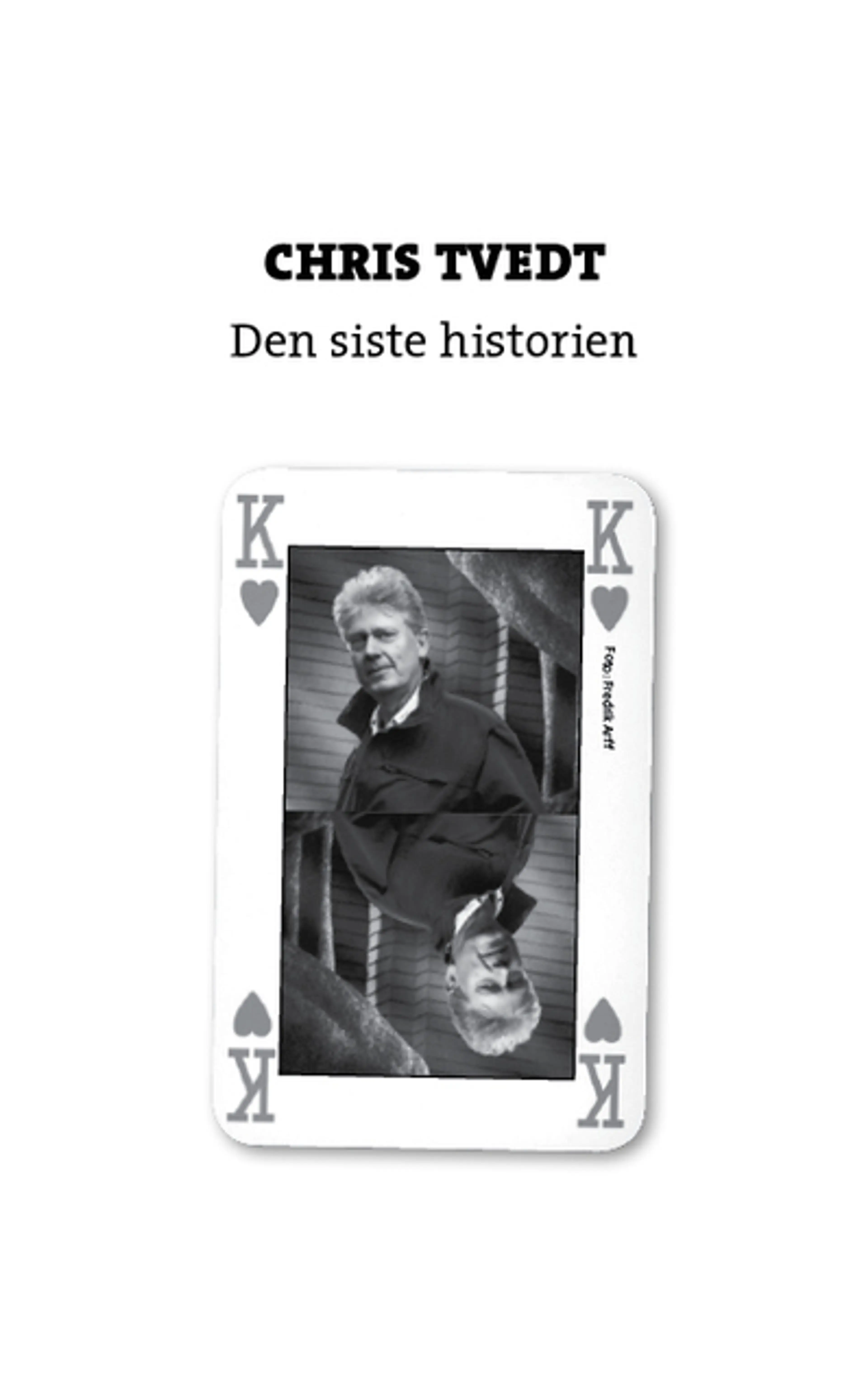 Omslag Den siste historien av Chris Tvedt (Ebok)