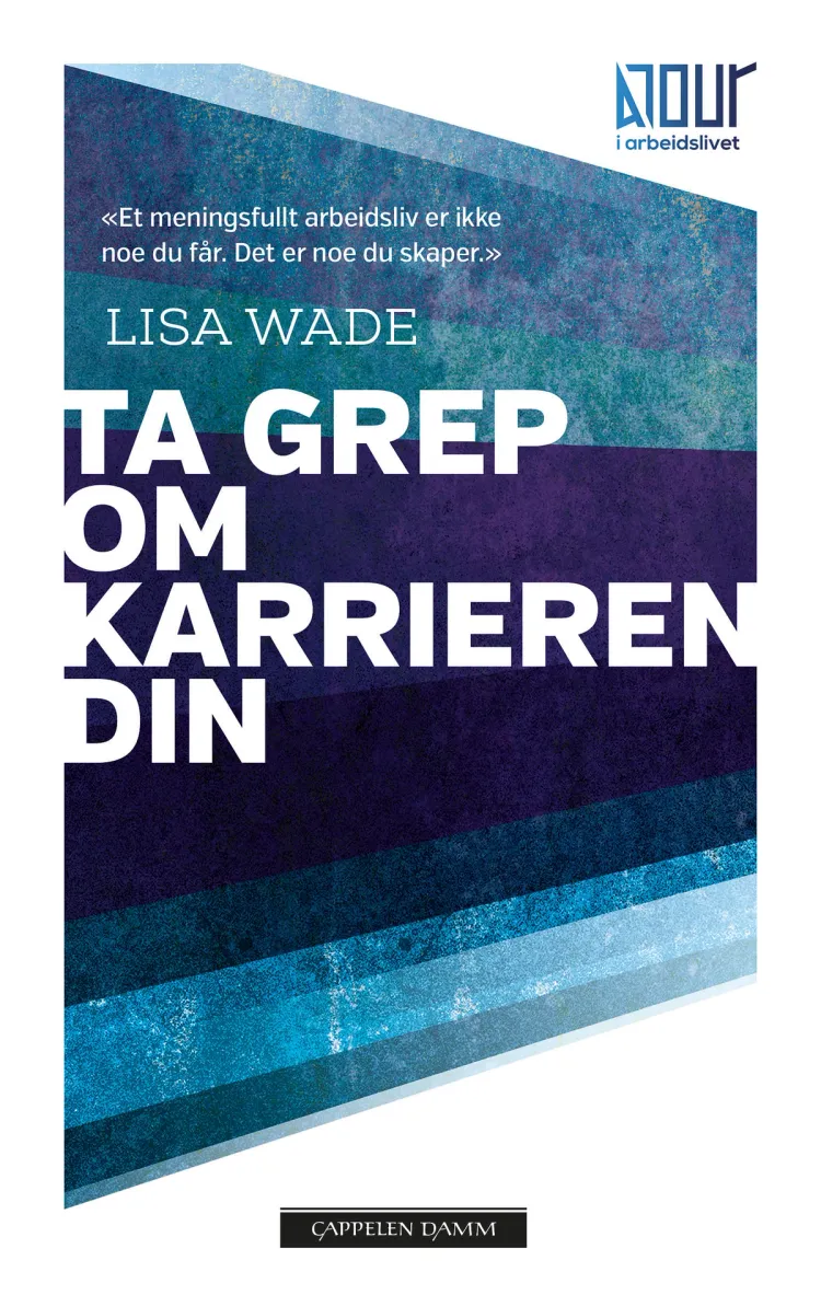 Omslag Ta grep om karrieren din av Lisa Wade (Heftet)