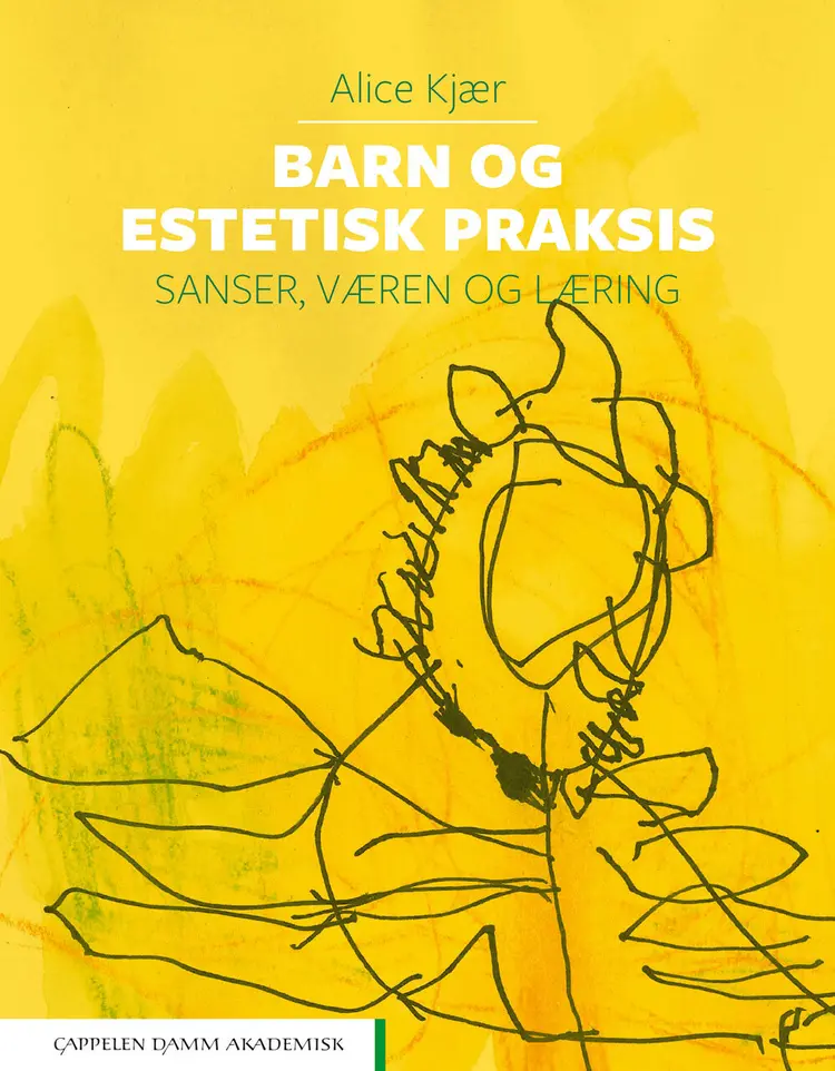 Omslag Barn og estetisk praksis av Alice Kjær (Heftet)