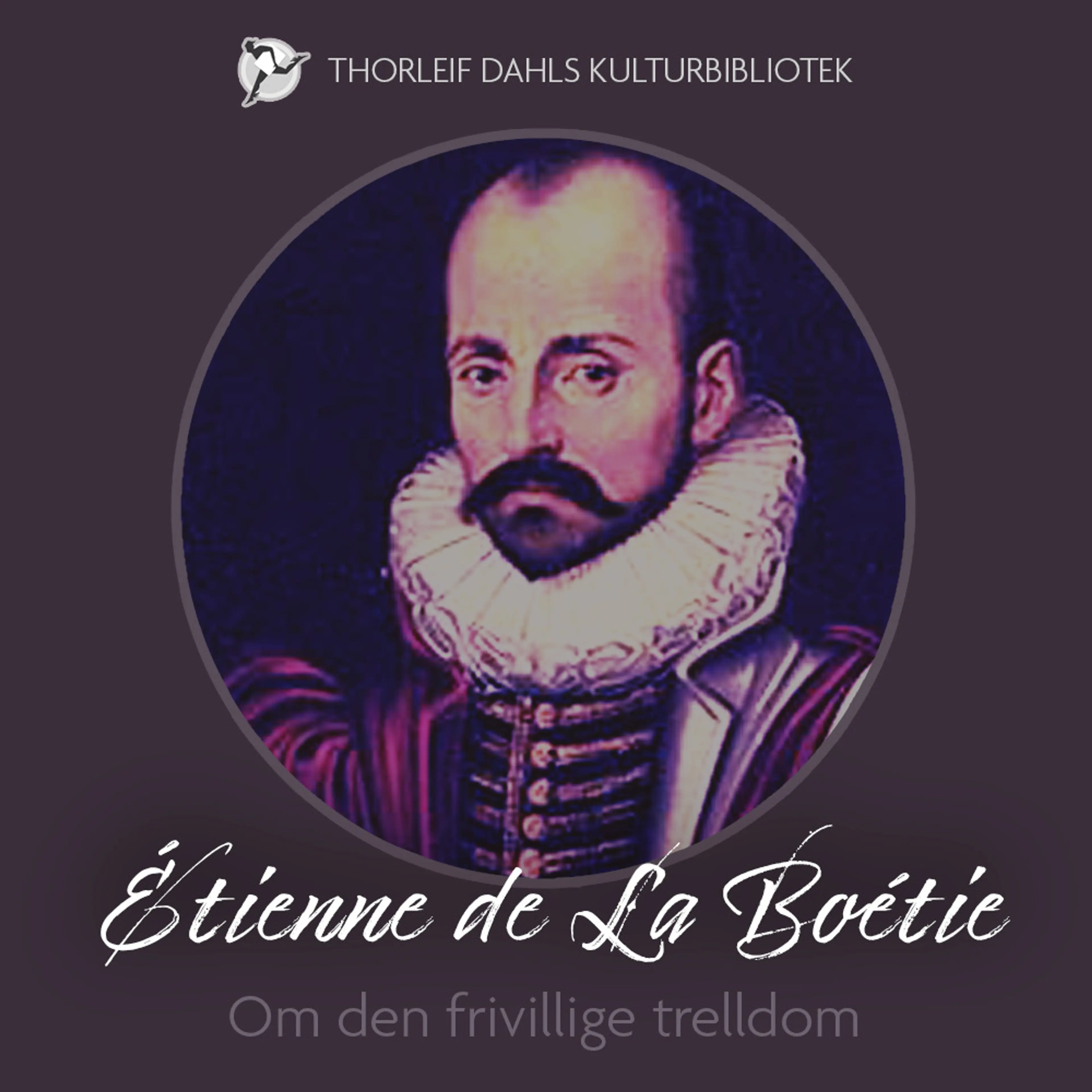 Omslag Om den frivillige trelldom av Étienne de La Boétie: (Lydbok)