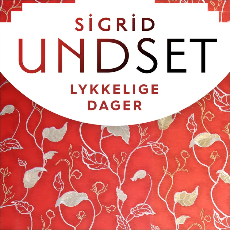 Omslag Lykkelige dager av Sigrid Undset (Lydbok)