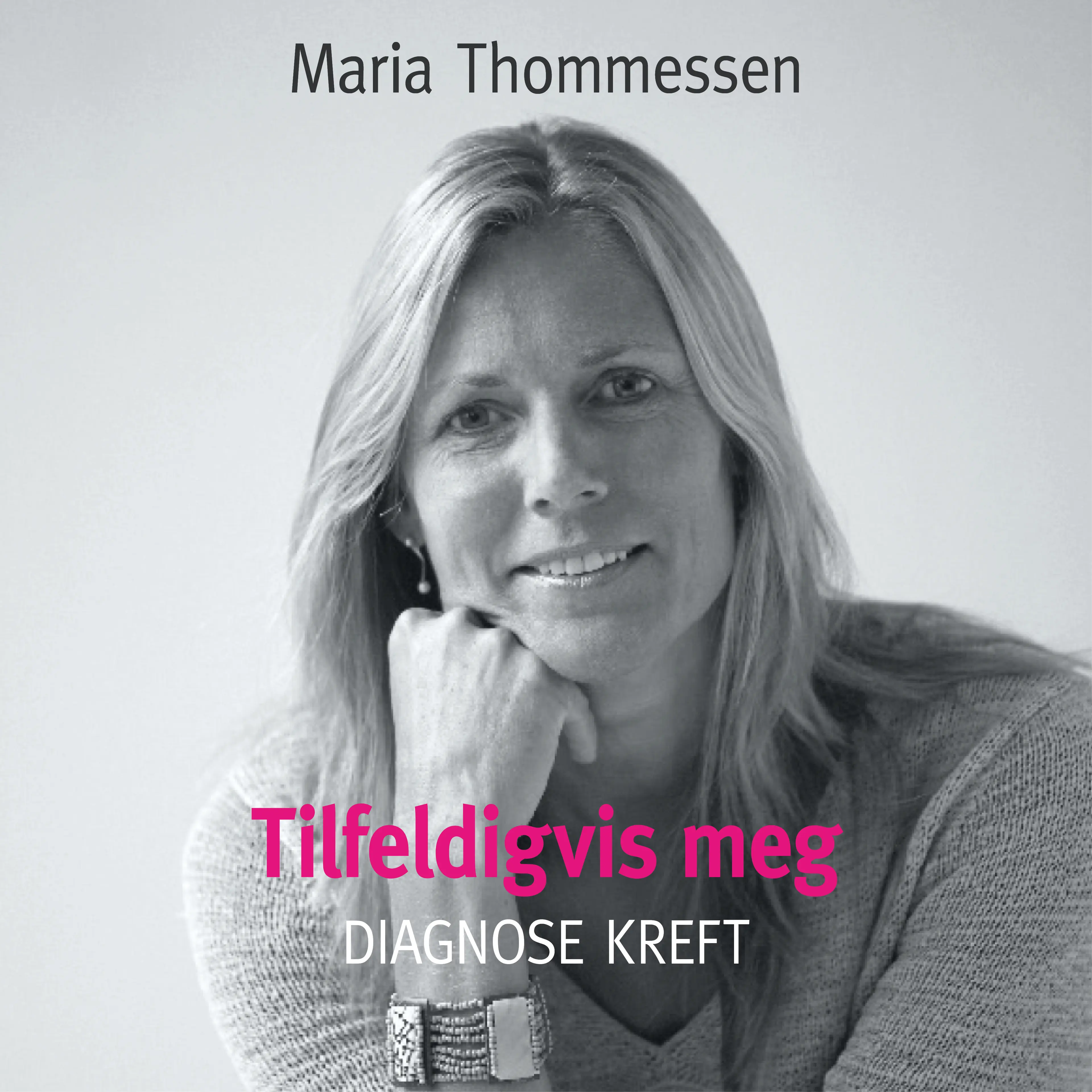 Omslag Tilfeldigvis meg - Diagnose kreft av Maria Thommessen (Lydbok)