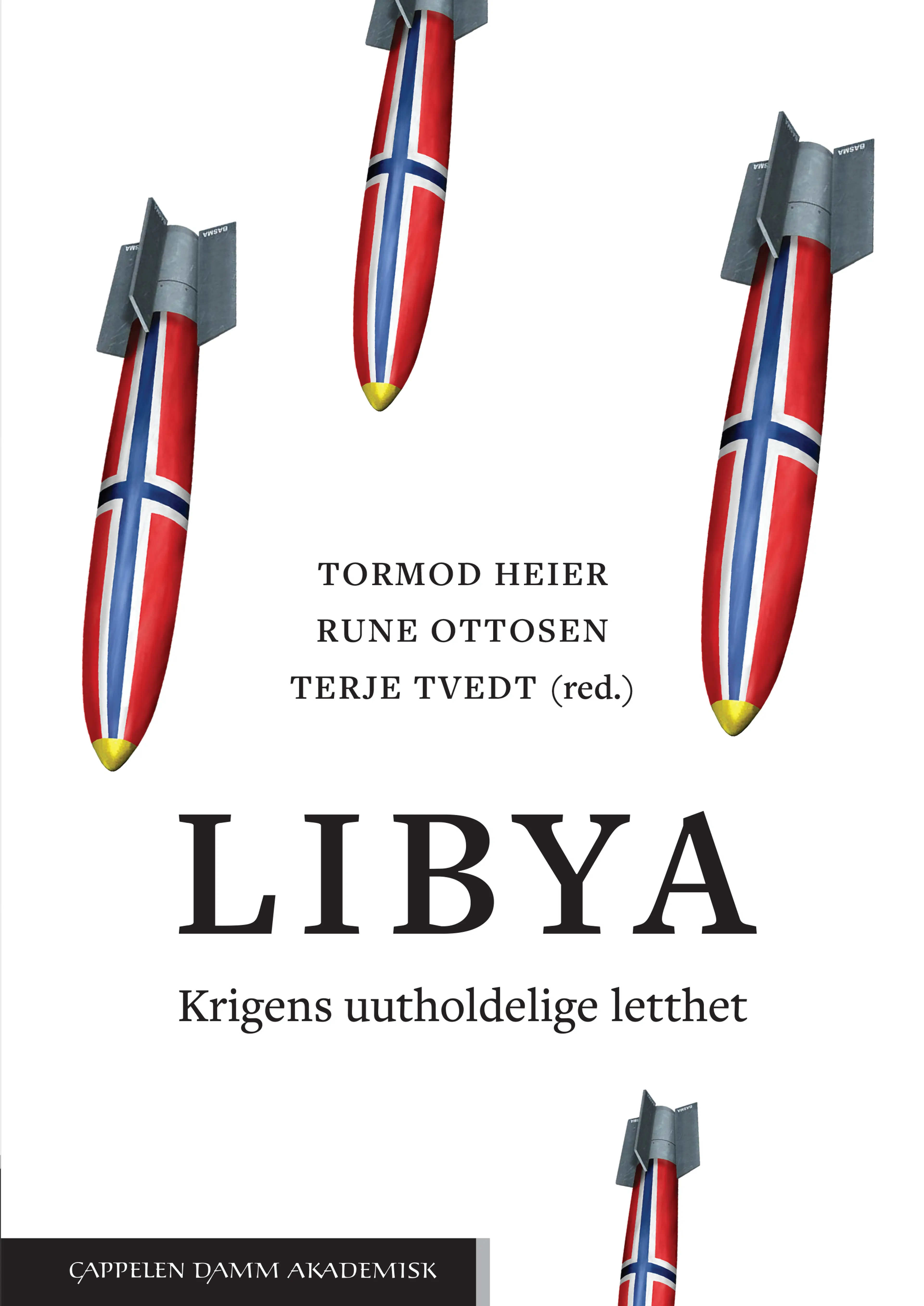Omslag Libya: Krigens uutholdelige letthet av Tormod Heier, Rune Ottosen og Terje Tvedt (red.) (Heftet)